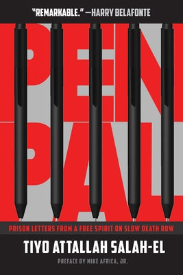 Pen Pal: Prison Letters from a Free Spirit on Slow Death Row by Salah-El, Tiyo Attallah