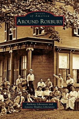 Around Roxbury by Liberatore, Anthony
