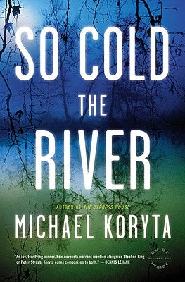 So Cold the River by Koryta, Michael