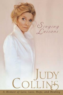 Singing Lessons: A Memoir of Love, Loss, Hope and Healing by Collins, Judy