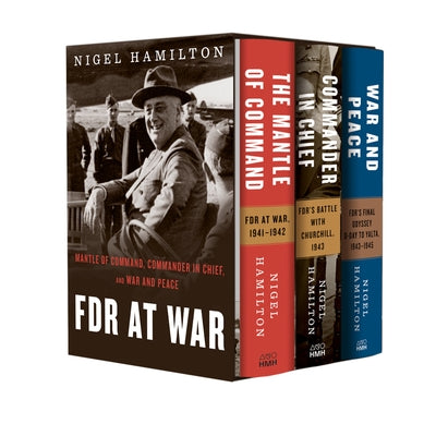 FDR at War Boxed Set: The Mantle of Command, Commander in Chief, and War and Peace by Hamilton, Nigel