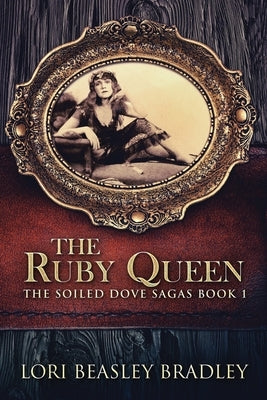 The Ruby Queen by Bradley, Lori Beasley