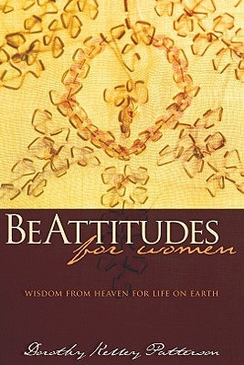 BeAttitudes for Women by Patterson, Dorothy Kelly
