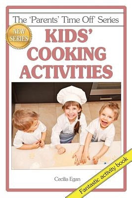 Kids' Cooking Activities by Egan, Cecilia