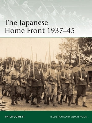 The Japanese Home Front 1937-45 by Jowett, Philip