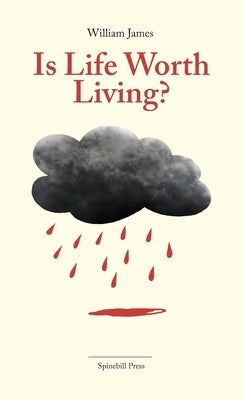 Is Life Worth Living? by James, William