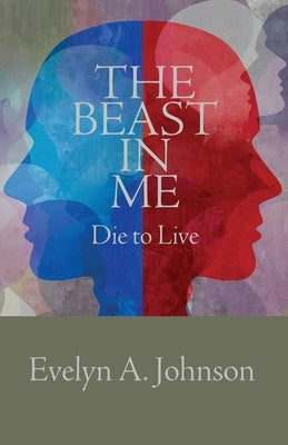 The Beast in Me: Die to Live by Johnson, Evelyn A.