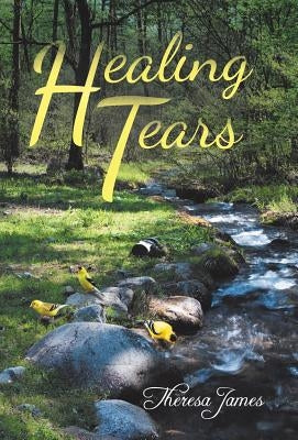 Healing Tears by James, Theresa