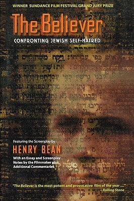 The Believer: Confronting Jewish Self-Hatred by Bean, Henry