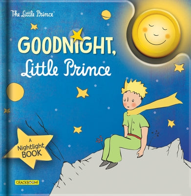 Goodnight, Little Prince: A Nightlight Book by Antoine de Saint-Exup&#233;ry