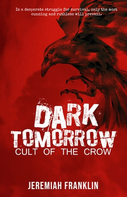 Dark Tomorrow: Cult of the Crow by Franklin, Jeremiah