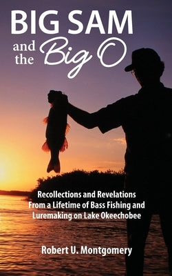 Big Sam and the Big O by Montgomery, Robert U.