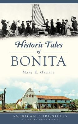 Historic Tales of Bonita by Oswell, Mary E.