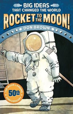 Rocket to the Moon! by Brown, Don