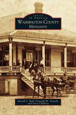 Washington County Mississippi by Hall, Russell S.