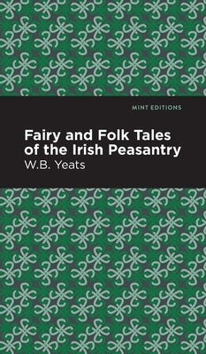 Fairy and Folk Tales of the Irish Peasantry by Yeats, William Butler
