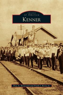 Kenner by Broussard, Troy A.