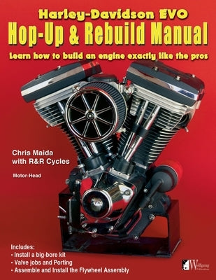 Harley-Davidson Evo, Hop-Up & Rebuild Manual by Maida, Chris