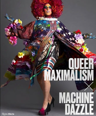 Queer Maximalism X Machine Dazzle by Auther, Elissa