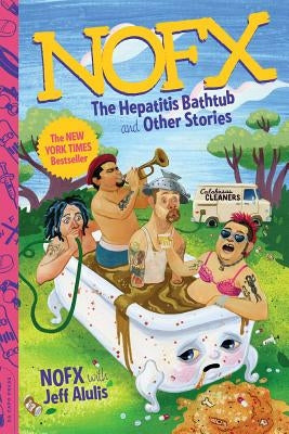 NOFX: The Hepatitis Bathtub and Other Stories by Nofx