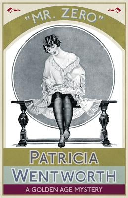Mr. Zero: A Golden Age Mystery by Wentworth, Patricia