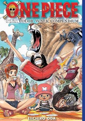 One Piece Color Walk Compendium: East Blue to Skypiea, Volume 1 by Oda, Eiichiro