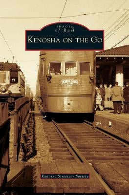 Kenosha on the Go by Kenosha Streetcar Society