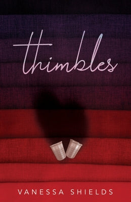 Thimbles by Shields, Vanessa