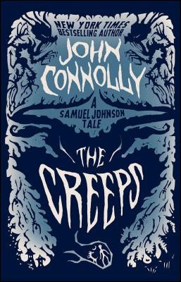 The Creeps: A Samuel Johnson Tale by Connolly, John