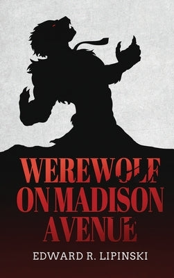 Werewolf On Madison Avenue by Lipinski, Edward R.