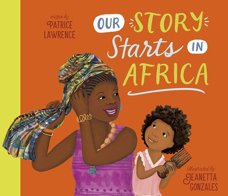 Our Story Starts in Africa by Lawrence, Patrice