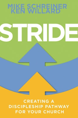 Stride: Creating a Discipleship Pathway for Your Church by Schreiner, Mike