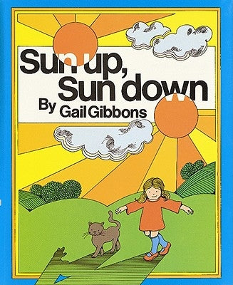 Sun Up, Sun Down by Gibbons, Gail