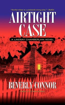 Airtight Case: A Lindsay Chamberlain Novel by Connor, Beverly