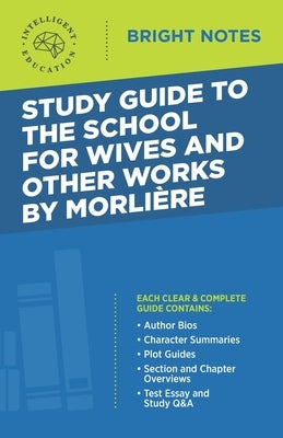 Study Guide to The School for Wives and Other Works by Moliere by Intelligent Education
