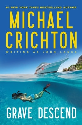 Grave Descend by Crichton, Michael