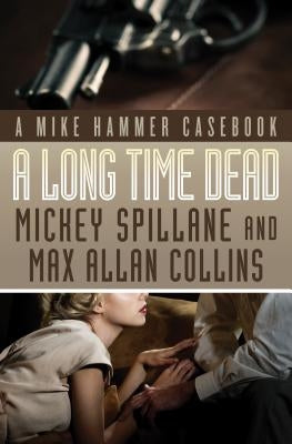 A Long Time Dead by Spillane, Mickey