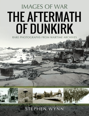 The Aftermath of Dunkirk by Wynn, Stephen