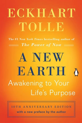 A New Earth (Oprah #61): Awakening to Your Life's Purpose by Tolle, Eckhart