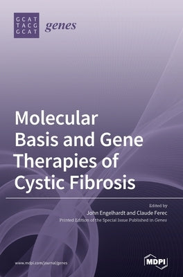 Molecular Basis and Gene Therapies of Cystic Fibrosis by Engelhardt, John