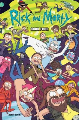 Rick and Morty Book Four, Volume 4: Deluxe Edition by Starks, Kyle