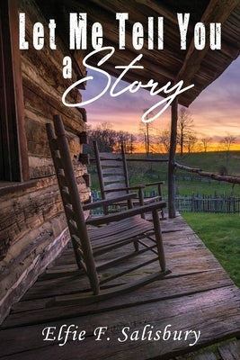 Let Me Tell You a Story by Salisbury, Elfie F.