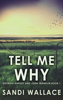 Tell Me Why: Large Print Hardcover Edition by Wallace, Sandi