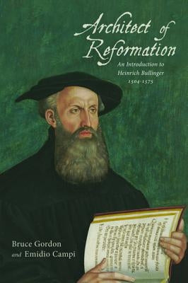 Architect of Reformation by Gordon, Bruce