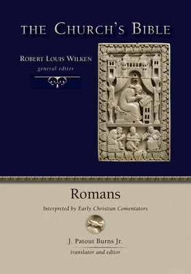 Romans: Interpreted by Early Christian Commentators by Burns, J. Patout