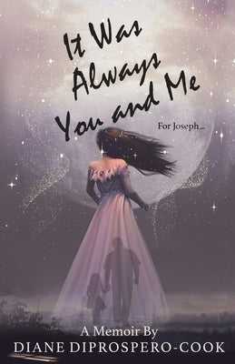 It Was Always You and Me by Diprospero-Cook, Diane