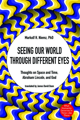 Seeing Our World through Different Eyes by Niemz, Markolf H.