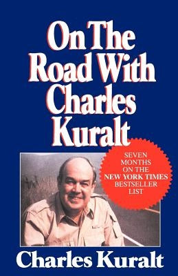 On the Road with Charles Kuralt by Kuralt, Charles