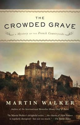 The Crowded Grave: A Mystery of the French Countryside by Walker, Martin