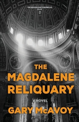 The Magdalene Reliquary by McAvoy, Gary